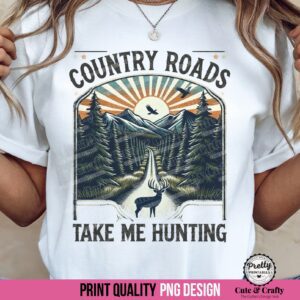 Country Roads Take Me Hunting PNG