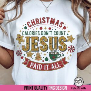 Calories Don't Count - Christian Sublimation PNG