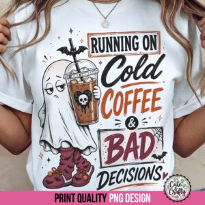 Sarcastic Ghost With Coffee PNG: Running on Cold Coffee & Bad Decisions